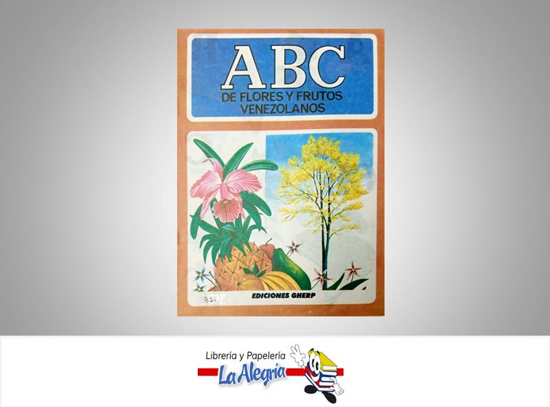 CARTILLA ABC DE FLORES Y FRUTOS VENEZOLA  TEMATICA EDUCACION    