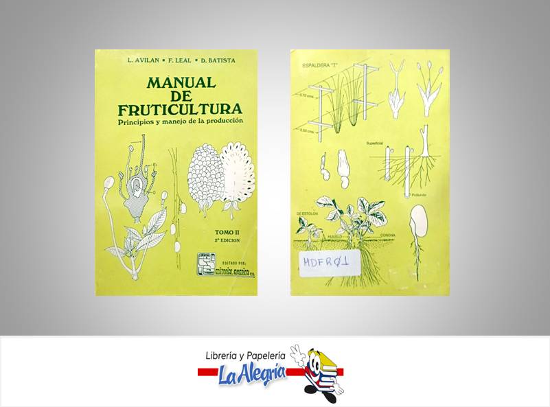 MANUAL DE FRUTICULTURA  TEMATICA AGRICULTURA AUTOR AVILA, L. /LEAL F. / BATISTA D EDITORIAL AMERICA