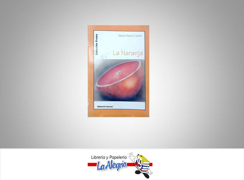LA NARANJA COLECCION DE FRUTAS  TEMATICA AGRICULTURA   EDITORIAL LARENSE