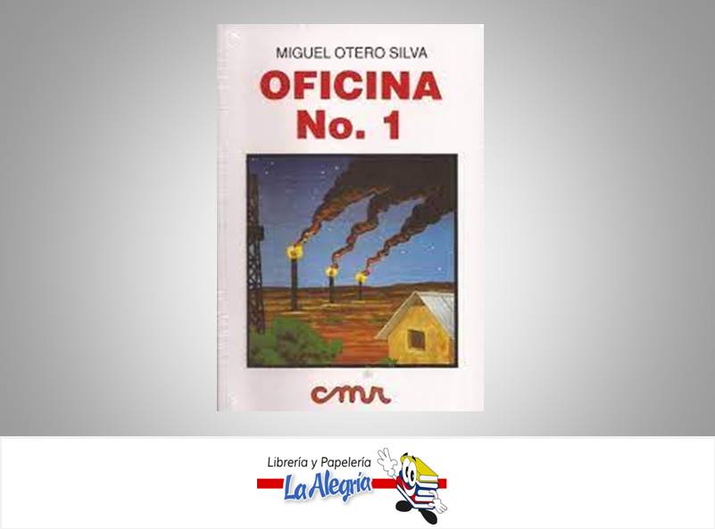 OFICINA N- 1  TEMATICA NOVELA AUTOR MIGUEL OTERO SILVA EDITORIAL CMR