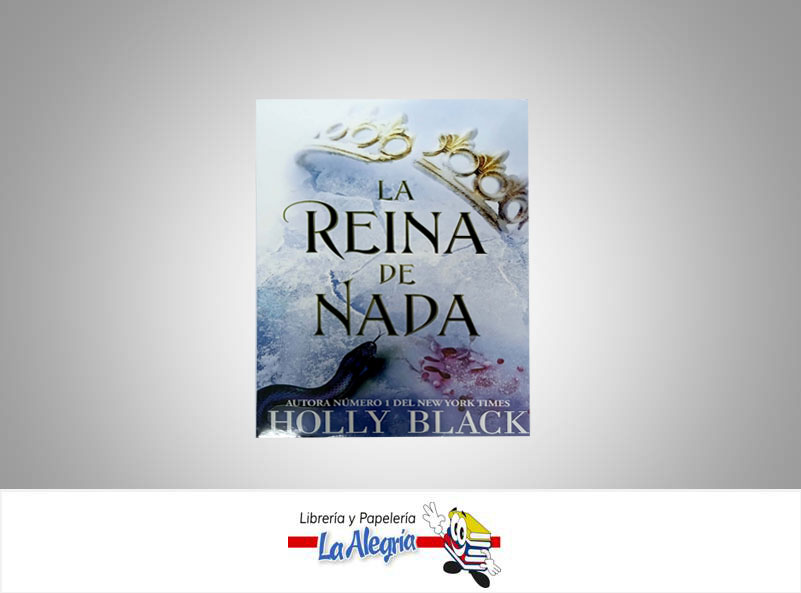 LA REINA DE NADA  TEMATICA NOVELA FICCION AUTOR HOLLY BLACK EDITORIAL NT