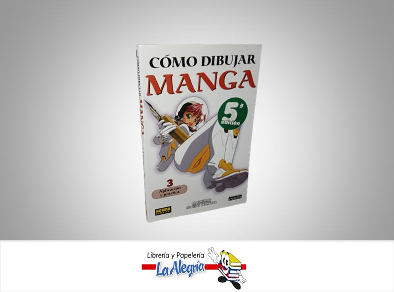COMO DIBUJAR MANGA 3 APLICACION Y PRACTICA AUTOR BIBLIOTECA CREATIVA MARCA NORMA EDITORIAL