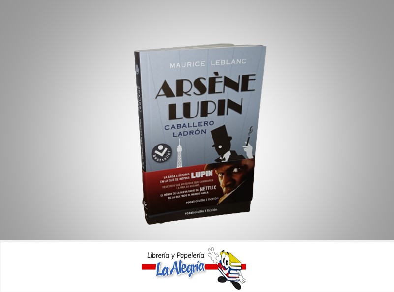ARSENE LUPIN CABALLERO LADRON TEMATICA NOVELA FICCION AUTOR MAURICE LEBLANC MARCA ROCABOLSILLO