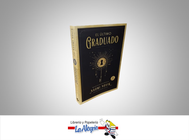 EL ULTIMO GRADUADO TEMATICA NOVELA DE FICCION AUTOR NAOMI NOVIK UMBRIEL EDITORES