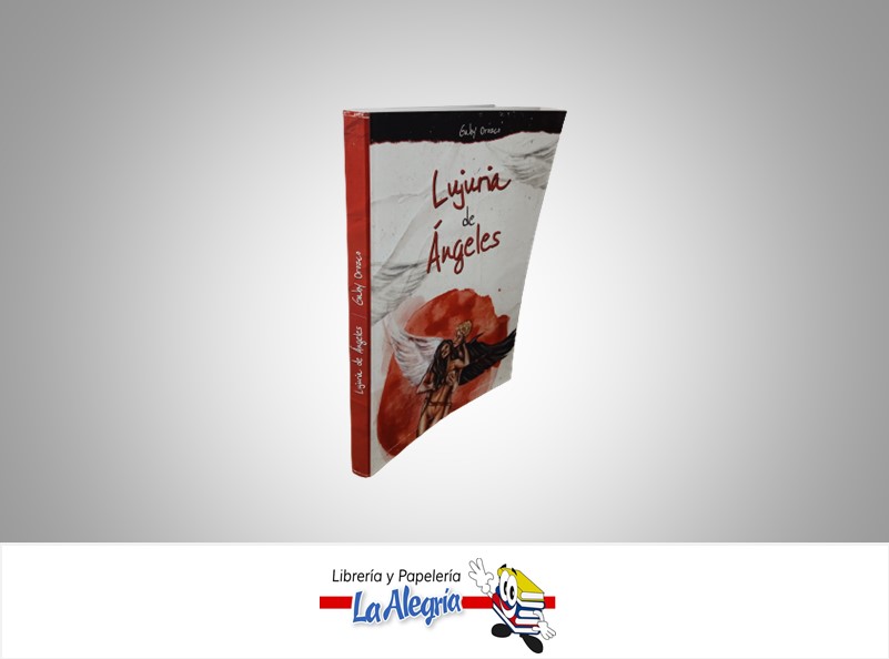 LUJURIA DE ANGELES  TEMATICA NOVELA DE JUVENIL AUTOR GABY OROZCO MARCA PAPEL Y LABIAL