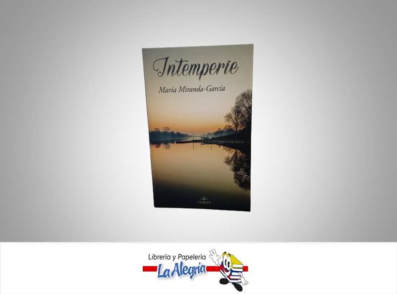 INTEMPERIE TEMATICA POESIA AUTOR MARIA AUXILIADORA MIRANDA GARCIA EDITORIAL J.BERNAVIL