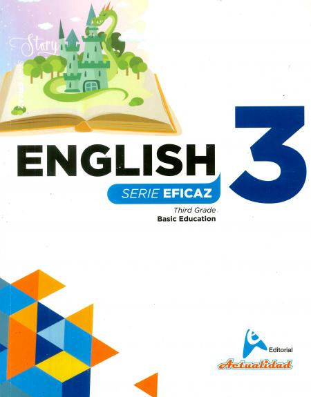 ENGLISH SERIE EFICAZ 3 EDUCACION BASICA AUTOR EVARISTO DE JESUS PAREDES REF: 0266 EDITORIAL ACTUALIDAD