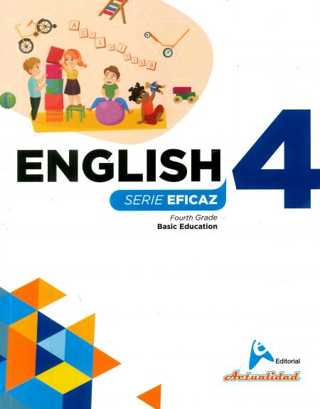 ENGLISH SERIE EFICAZ 4 EDUCACION BASICA AUTOR EVARISTO DE JESUS PAREDES REF: 0267 EDITORIAL ACTUALIDAD