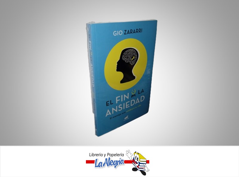EL FIN DE LA ANSIEDAD TEMATICA AUYOAYUDA AUTOR GIO ZARARRI MARCA PENGUIN