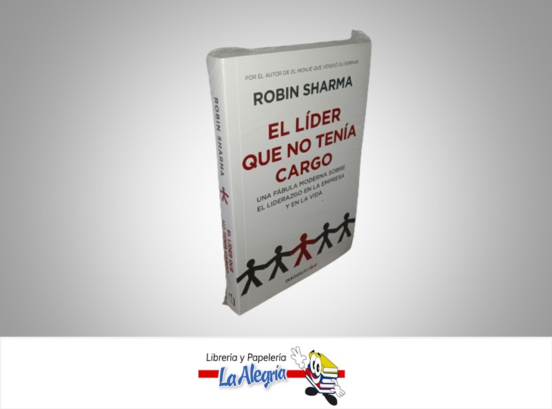 EL LIDER QUE NO TENIA CARGO TEMATICA AUTOAYUDA AUTOR ROBIN SHARMA MARCA PENGUIN