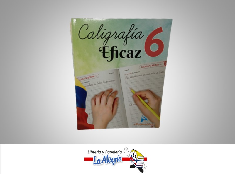 CALIGRAFIA EFICAZ 6 TEMATICA CALIGRAFIA AUTOR GRUPO PEDAGOGICO EDITORIAL ACTUALIDAD