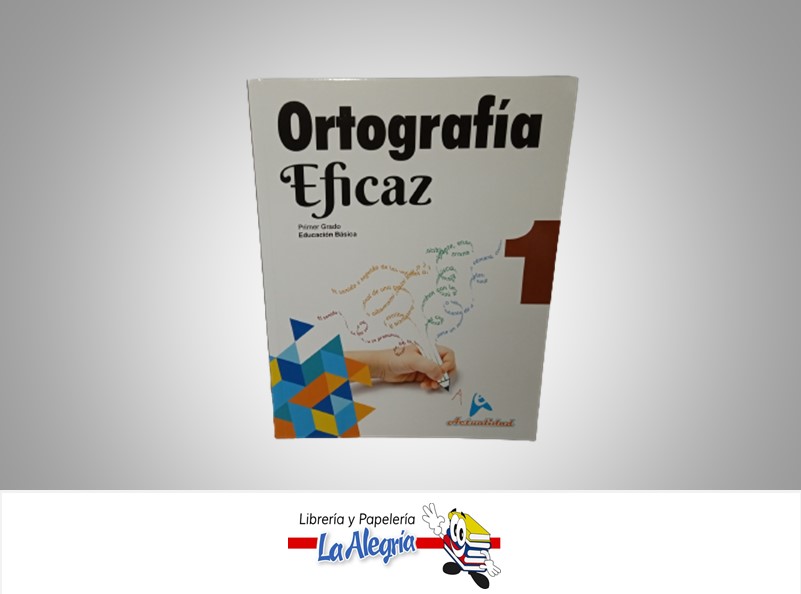 ORTOGRAFIA EFICAZ 1 TEMATICA ORTOGRAFIA AUTOR MIGUEL DEL VALLES ROJAS EDITORIAL ACTUALIDAD