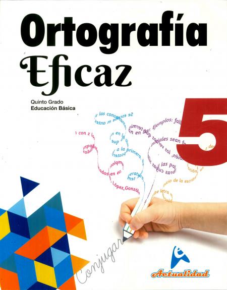 ORTOGRAFIA EFICAZ 5 TEMATICA ORTOGRAFIA AUTOR MIGUEL DEL VALLES ROJAS REF: 0262 EDITORIAL ACTUALIDAD