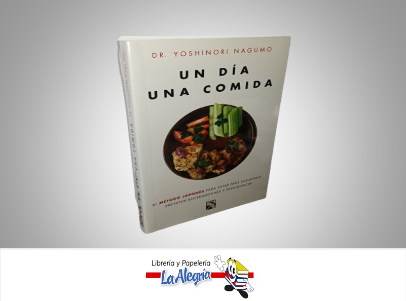 UN DIA UNA COMIDA TEMATICA SALUD AUTOR DR. YOSHINORI NAGUMO MARCA DIANA