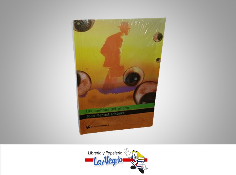 LOS CAMINOS DEL MIEDO TEMATICA NOVELA JUVENIL AUTOR JOAN MANUEL GISBERT MARCA CUATRO VIENTOS
