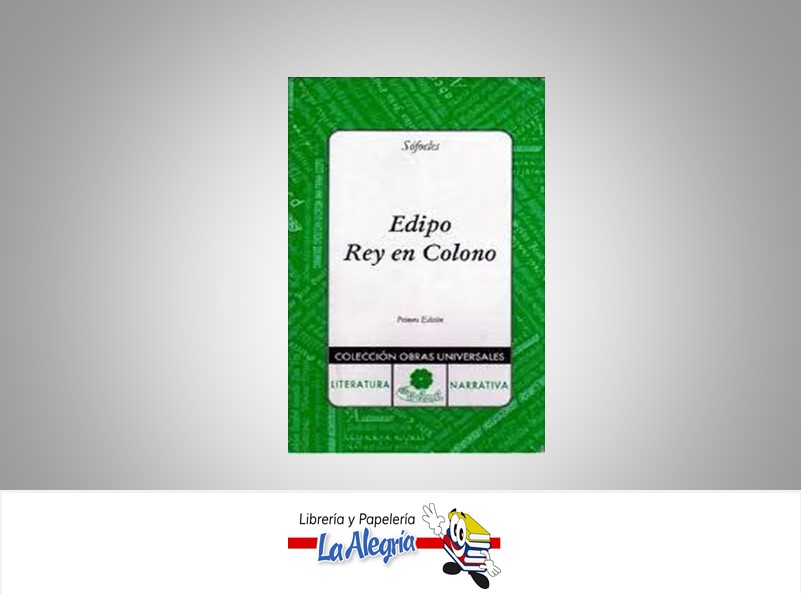 EDIPO REY EDIPO EN COLONO TEMATICA NOVELA CLASICA AUTOR SOFOCLES MARCA EL TREBOL