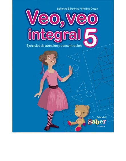 VEO VEO INTEGRAL 5 TEMATICA ESCOLAR AUTOR BELLANIRA BARCENAS/MELISSA COTTIN EDITORIAL SABER