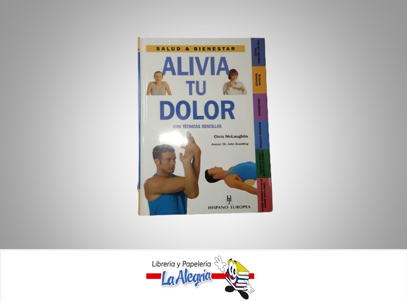 ALIVIA TU DOLOR TEMATICA SALUD AUTOR CHRIS MACLAGHLIN MARCA HISPANO EUROPEA