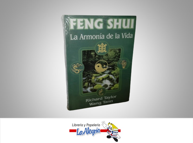 FENG SHUI LA ARMONIA DE LA VIDA TEMATICA FENG SHUI AUTOR RICHARD TAYLOR WANG TANN MARCA EDITORIAL TOMO