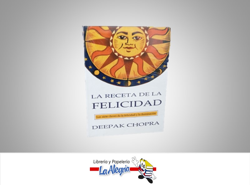 LA RECETA DE LA FELICIDAD TEMATICA AUTOAYUDA AUTOR DEEPAK CHOPRA MARCA GRIJALBO