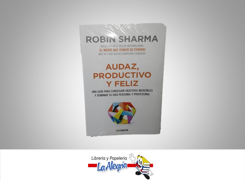 AUDAZ PRODUCTIVO Y FELIZ TEMATICA AUTOAYUDA AUTOR SHARMA, ROBIN MARCA CONECTA