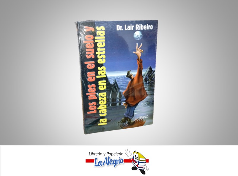 LOS PIES EN EL SUELO Y LA CABEZA EN LAS ESTRELLAS TEMATICA AUTOAYUDA AUTOR DR. LAIR RIBEIRO MARCA URANO