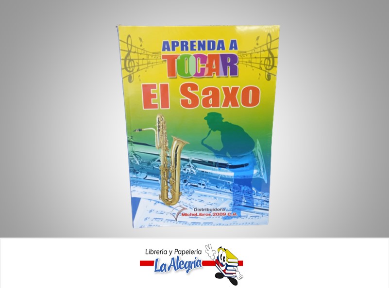 APRENDE A TOCAR EL SAXO TEMATICA MUSICA AUTOR MICHELIBROS MARCA MICHELIBROS