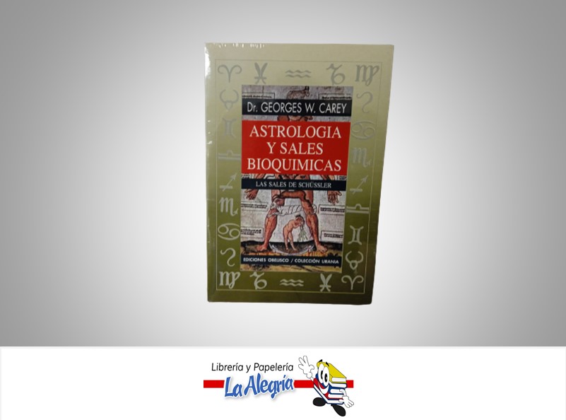 ASTROLOGIAS Y SALES BIOQUIMICAS TEMATICA ASTROLOGIA AUTOR DR. GEORGES W. CAREY MARCA EDICIONES OBELISCO