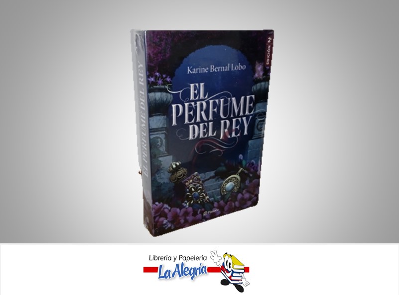 EL PERFUME DEL REY TEMATICA NOVELA AUTOR KARINE BERNAL LOBO MARCA PLANETA