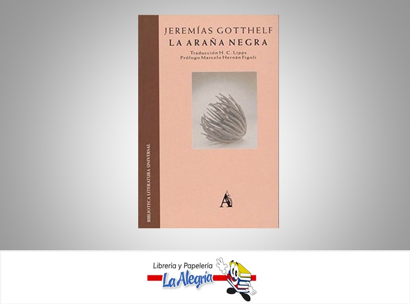 LA ARAÑA NEGRA TEMATICA NOVELA AUTOR JEREMIAS GOTTHELF MARCA ARIEL