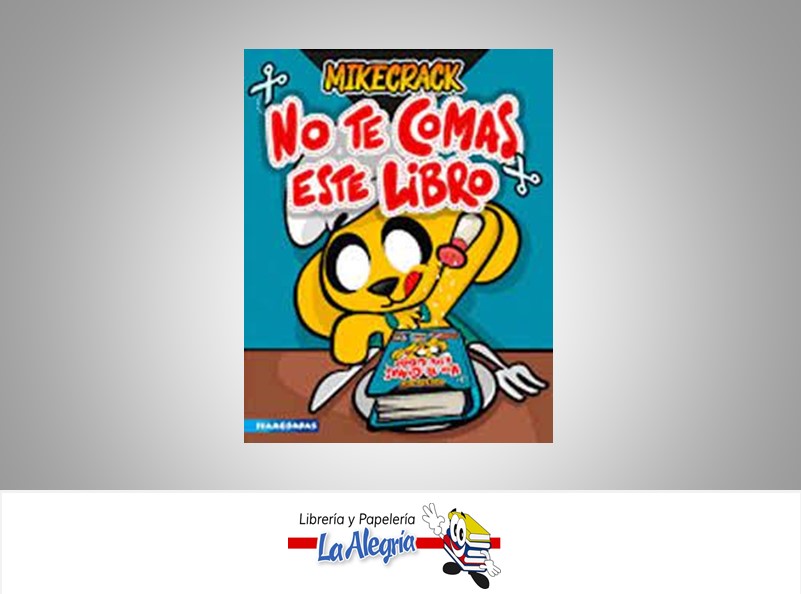 MIKECRACK NO TE COMAS ESTE LIBRO TEMATICA CUENTO INFANTIL AUTOR MIKECRACK / TROLLINO MARCA PLANETA