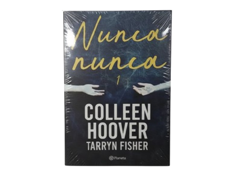 NUNCA NUNCA 1 TEMATICA NOVELA JUVENIL AUTOR COLLEEN HOOVER TARRYN FISHER EDITORIAL PLANETA