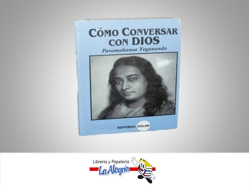 COMO CONVERSAR CON DIOS TEMATICA RELIGION AUTOR PARAMAHANSA YOGANANDA MARCA EDITORIAL SOLAR