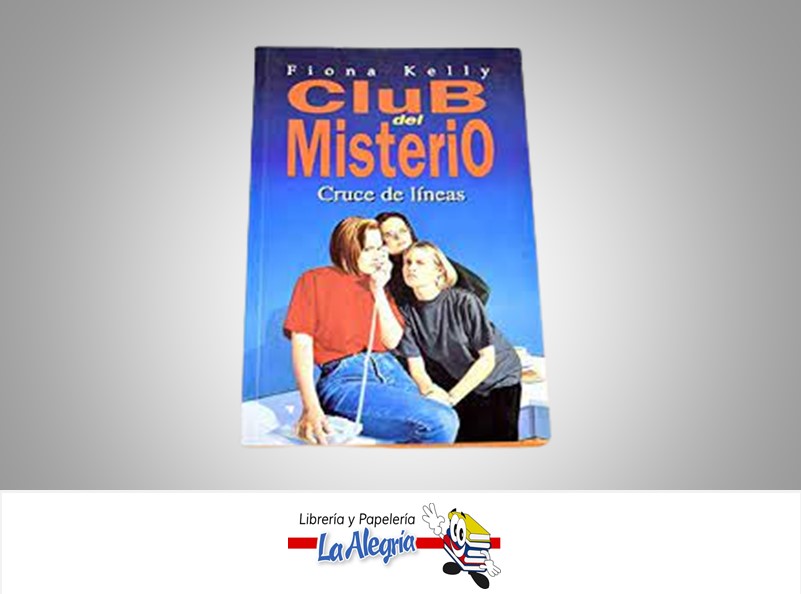 CLUB DEL MISTERIO CRUCE DE LINEAS  TEMATICA NOVELA FICCION AUTOR FIONA KELLY MARCA GRUPO ZETA