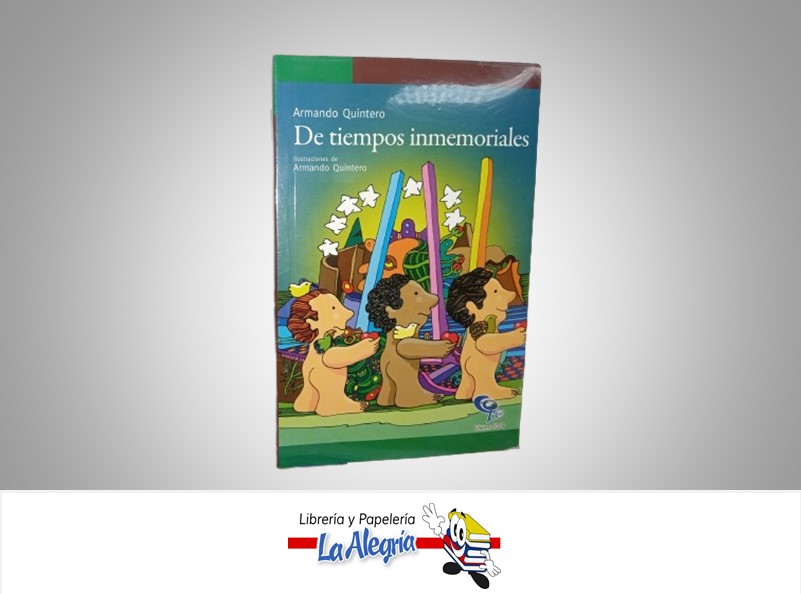 DE TIEMPO INMEMORIABLES TEMATICA CUENTO AUTOR ARMANDO QUINTERO MARCA EDICIONES CO-BO