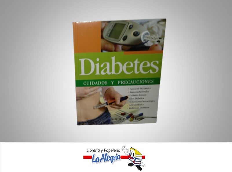 DIABETES CUIDADOS Y PRECAUCIONES TEMATICA SALUD AUTOR MIRBET MARCA MIRBET