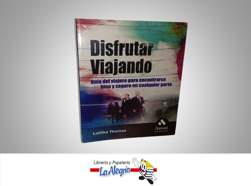 DIFRUTAR VIAJANDO TEMATICA HOTELERIA Y TURISMO AUTOR LALITHA THOMAS MARCA AMAT EDITORIAL
