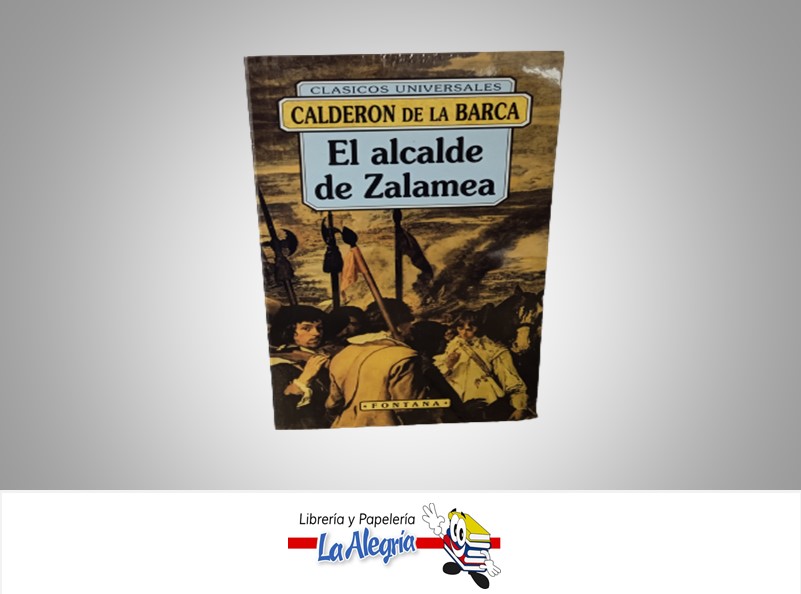EL ALCALDE DE ZALAMEA TEMATICA NOVELA AUTOR CALDERON DE LA BARCA FONTANA