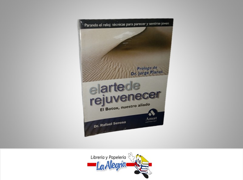 EL ARTE DE REJUVENECER EL BOTOX NUESTRO ALIADO TEMATICA SALUD AUTOR DR. RAFAEL SERENA