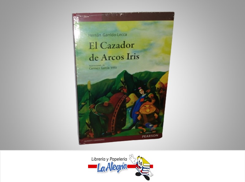 EL CAZADOR DE ARCO IRIS TEMATICA CUENTO AUTOR HERMAN GARRIDO-LECCA MARCA EDICIONES CO-BO