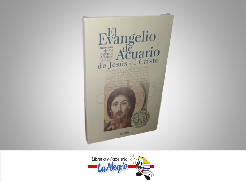EL EVANGELIO DE ACUARIO DE JESUS EL CRISTO TEMATICA RELIGION AUTOR LEVI MARCA BRONTES