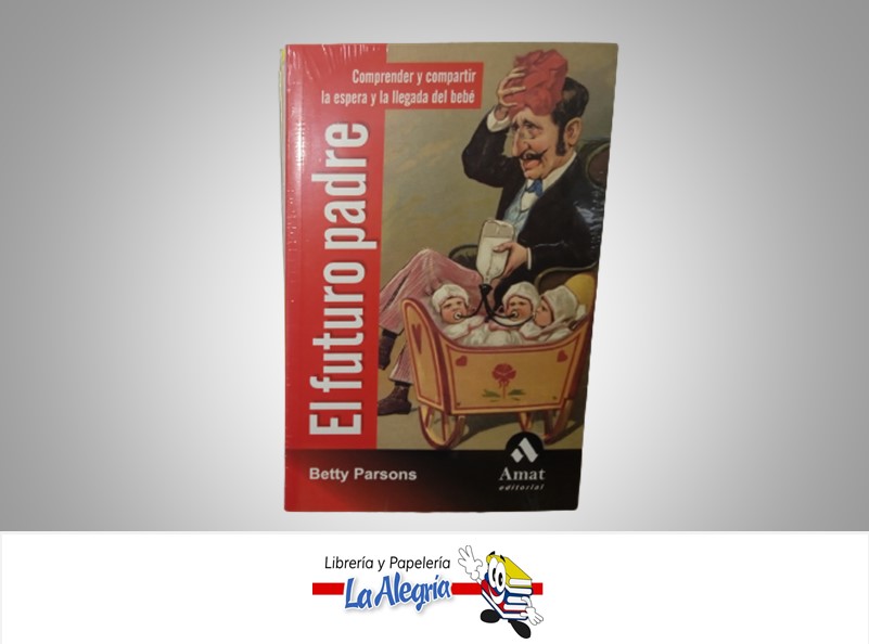 EL FUTURO PADRE TEMATICA SALUD AUTOR BETTY PARSONS MARCA AMAT