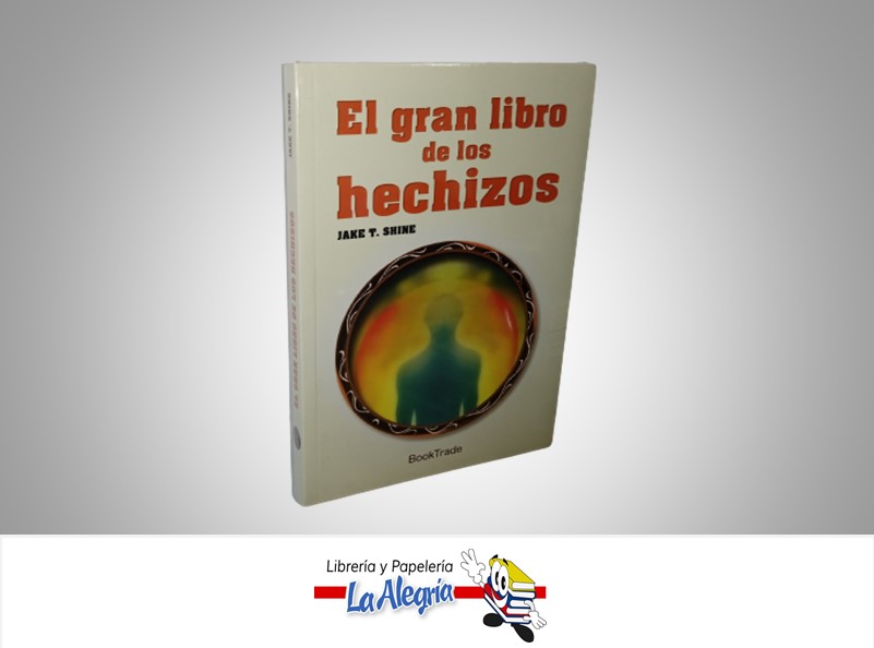 EL GRAN LIBRO DE LOS HECHIZOS TEMATICA ESOTERISMO AUTOR JAKE T. SHINE MARCA BOOK TRADE