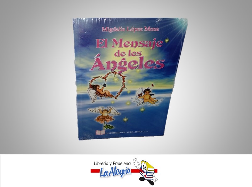 EL MENSAJE DE LOS ANGELES TEMATICA ESOTERISMO AUTOR MIGDALIA LOPEZ MENA MARCA AURI-LIBROS