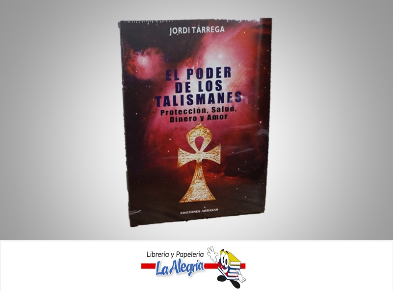EL PODER DE LOS TALISMANES TEMATICA ESOTERISMO AUTOR JORDI TARREGA MARCA EDICIONES ABRAXAS