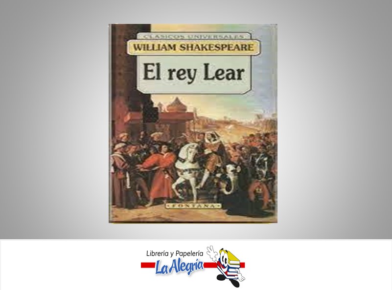EL REY LEAR TEMATICA NOVELA AUTOR WILLIAM SHAKESPEARE MARCA FONTANA