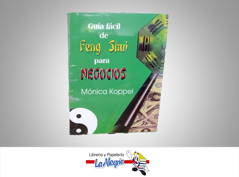 GUIA FACIL DE FENG SHUI PARA NEGOCIOS TEMATICA FENG SHUI AUTOR MONICA KOPPEL MARCA YUG