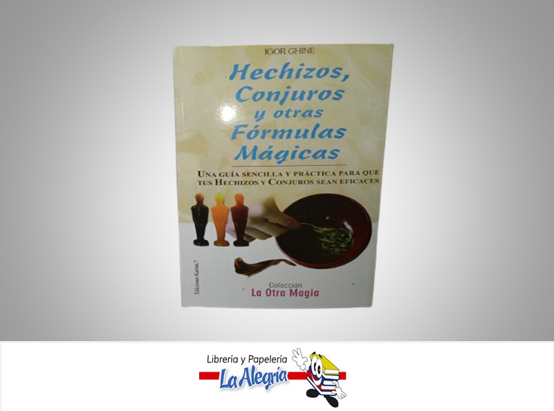 HECHIZOS, CONJUROS Y OTRAS FORMULAS MAGICAS TEMATICA ESOTERISMO AUTOR IGOR GHINE MARCA K.7