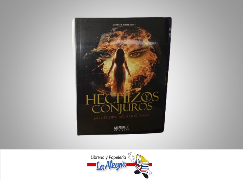 HECHIZOS Y CONJUROS TEMATICA ESOTERISMO AUTOR ADRIANA MATIENZO V.   MARCA MIRBET EDICIONES