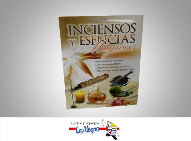 INCIENSOS Y ESENCIAS TEMATICA ESOTERISMO AUTOR ADRIANA MATIENZO V.  MARCA MIRBET